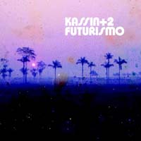 Kassin +2 - Futurismo